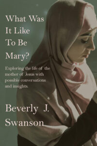 What Was It Like To Be Mary?